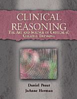 Clinical reasoning : the art and science of critical and creative thinking /