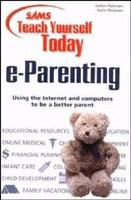 E-parenting using the Internet and computers to be a better parent /
