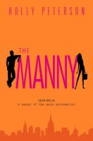 The manny : (man-ee) n: 1. a nanny of the male persuasion /