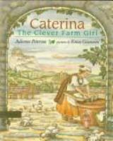 Caterina, the clever farm girl : a tale from Italy  /