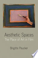 Aesthetic spaces : the place of art in film /