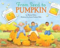 From seed to pumpkin /