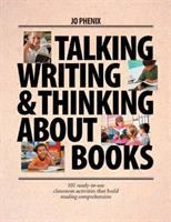 Talking, writing & thinking about books : 101 ready-to-use classroom activities that build reading comprehension /