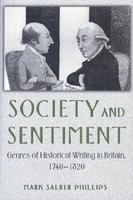 Society and sentiment : genres of historical writing in Britain, 1740-1820 /