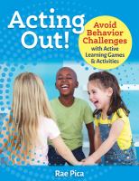 Acting out! : avoid behavior challenges with active learning games and activities /