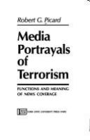 Media portrayals of terrorism : functions and meaning of news coverage /