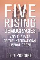 Five Rising Democracies And the Fate of the International Liberal Order /