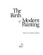 The birth of modern painting /