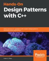 Hands-on design patterns with C++ : solve common C++ problems with modern design patterns and build robust applications /