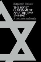 The Soviet government and the Jews, 1948-1967 : a documented study /