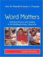 Word matters : teaching phonics and spelling in the reading/writing classroom /