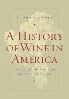 A history of wine in America : from prohibition to the present /