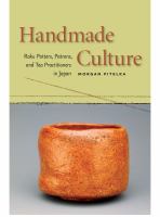 Handmade Culture Raku Potters, Patrons, and Tea Practitioners in Japan  /