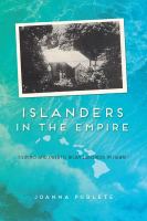 Islanders in the empire : Filipino and Puerto Rican laborers in Hawai'i /