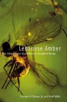 Lebanese amber the oldest insect ecosystem in fossilized resin /