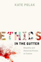 Ethics in the gutter : empathy and historical fiction in comics /