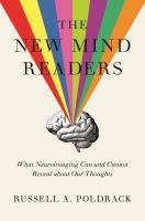 The new mind readers : what neuroimaging can and cannot reveal about our thoughts /