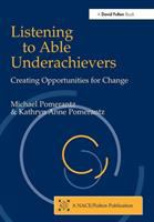 Listening to able underachievers : creating opportunities for change /