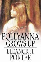 Pollyanna grows up : the second glad book /
