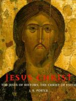 Jesus Christ : the Jesus of history, the Christ of faith /