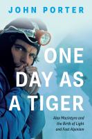One day as a tiger : Alex MacIntyre and the birth of light and fast alpinism /