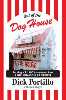 Out of the dog house : turning a $1,100 investment into a billion-dollar profit /