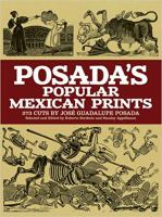 Posada's popular Mexican prints; 273 cuts,