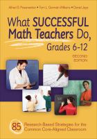What successful math teachers do, grades 6-12 : 80 research-based strategies for the common core-aligned classroom /