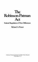 The Robinson-Patman act : Federal regulation of price differences /