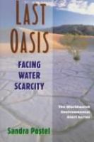 Last oasis : facing water scarcity /