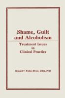 Shame, guilt, and alcoholism : treatment issues in clinical practice /