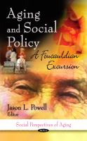 Aging and social policy : a Foucauldian excursion /