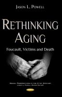 Rethinking aging : Foucault, victims and death /