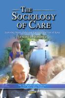 The sociology of care : exploring theory, policy, and practice : the case of aging /
