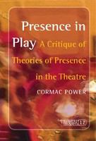Presence in play : a critique of theories of presence in the theatre /