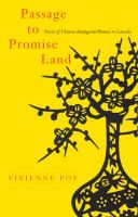 Passage to promise land : voices of Chinese immigrant women to Canada /