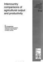 Intercountry comparisons of agricultural output and productivity /