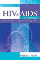 HIV & AIDS : a foundation for nursing and healthcare practice /