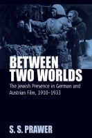 Between Two Worlds : the Jewish Presence in German and Austrian Film, 1910-1933.