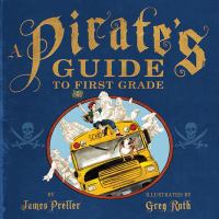 A pirate's guide to first grade /