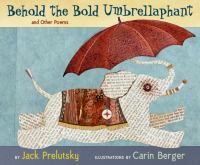 Behold the bold umbrellaphant : and other poems /