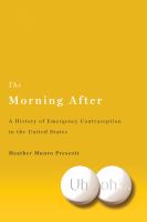The Morning After A History of Emergency Contraception in the United States /
