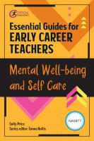 Essential guides for early career teachers : mental well-being and self-care /