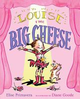 Louise, the big cheese : divine diva /