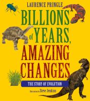 Billions of years, amazing changes : the story of evolution /