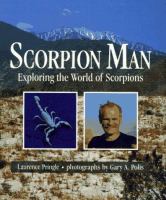 Scorpion man : exploring the world of scorpions /
