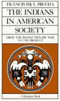 The Indians in American society : from the revolutionary war to the present /