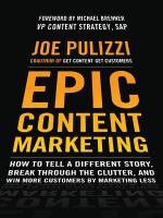Epic content marketing : how to tell a different story, break through the clutter, and win more customers by marketing less /