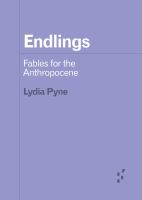 Endlings : Fables for the Anthropocene.