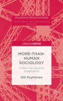 More-than-human sociology : a new sociological imagination /